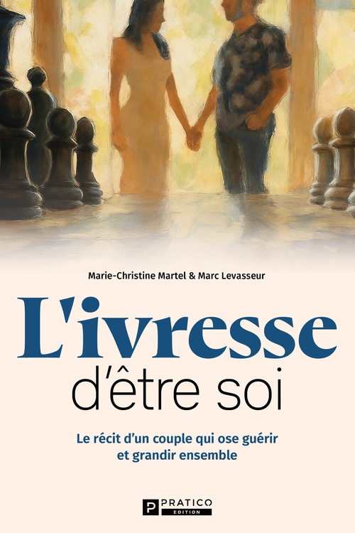 Couverture ebook de L'ivresse d'être soi, de Marie-Christine Martel, Marc Levasseur