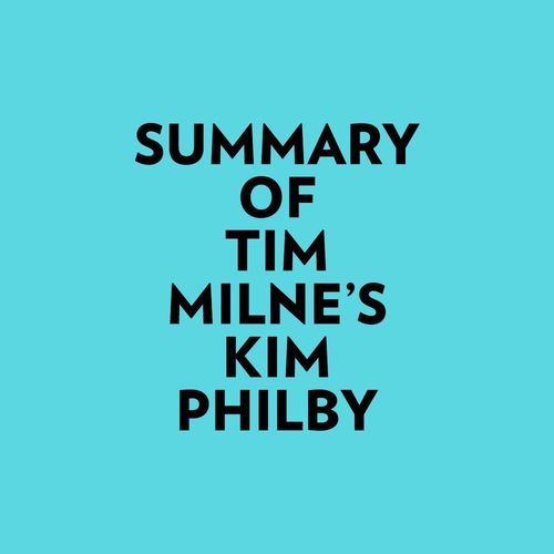 audiobook cover of Summary of Tim Milne's Kim Philby, by Everest Media