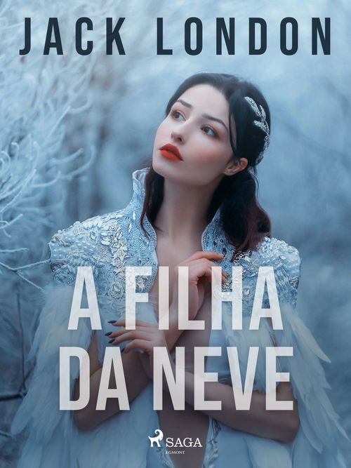 Couverture ebook de A filha da neve, de Jack London