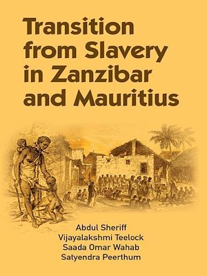 ebook cover of Transition from Slavery in Zanzibar and Mauritius, by Satyendra Peerthum, Vijayalakshmi Teelock