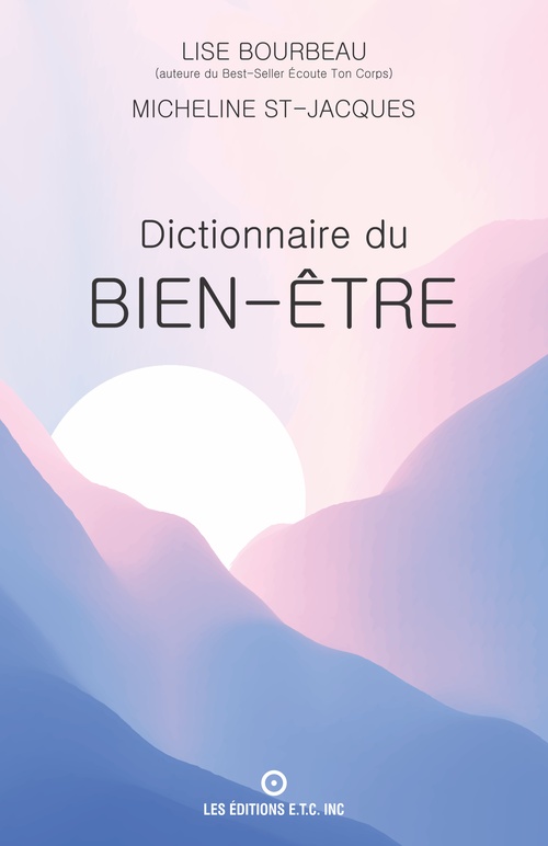 Couverture ebook de Dictionnaire du bien-être, de Lise Bourbeau, Micheline St-jacques