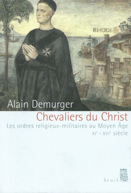Couverture ebook de Chevaliers du Christ. Les ordres religieux-militaires au Moyen Age (XIe-XVIe siècle), de Alain Demurger