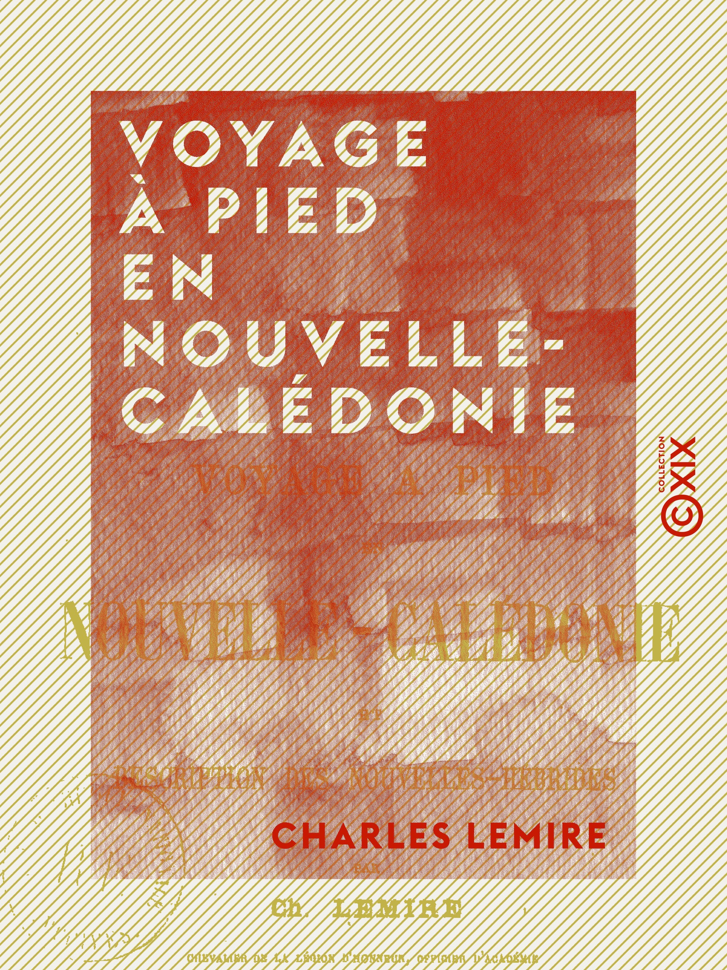 Couverture ebook de Voyage à pied en Nouvelle-Calédonie et description des Nouvelles-Hébrides, de Charles Lemire