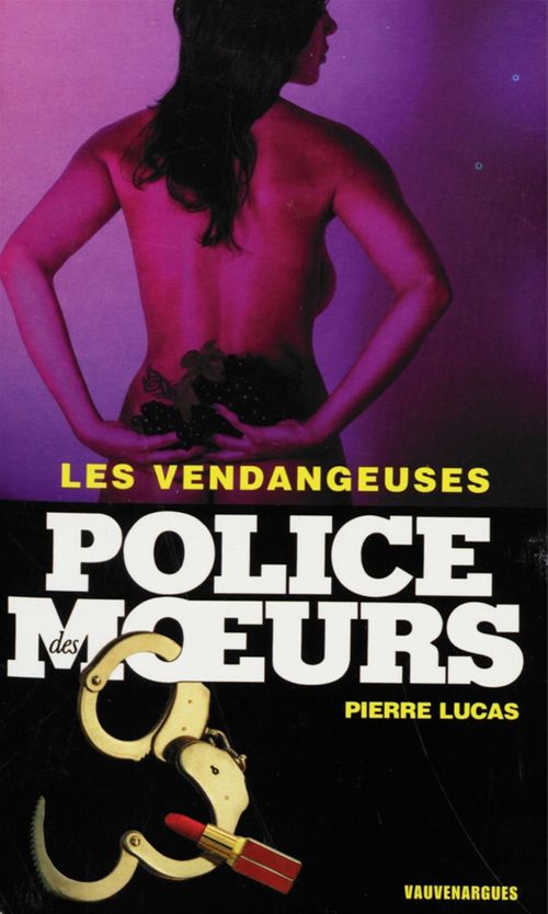 Couverture ebook de Police des moeurs n°169 Les Vendangeuses, de Pierre Lucas