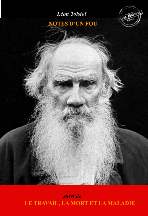 ebook cover of Notes d'un fou, suivi de Le Travail, la Mort et la Maladie [édition intégrale revue et mise à jour], by André Suarès, Léon Tolstoï