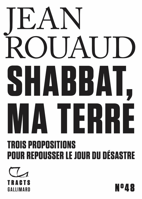 Couverture ebook de Tracts (N°48) - Shabbat, ma terre. Trois propositions pour repousser le jour du désastre, de Jean Rouaud