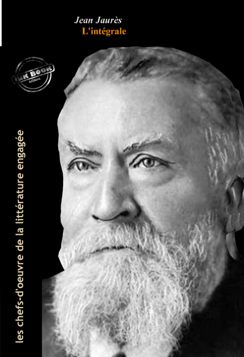 Couverture ebook de Jean Jaurès : l´intégrale des discours et articles, 11 titres - [Nouv. éd. entièrement revue et corrigée]., de Jean Jaurès