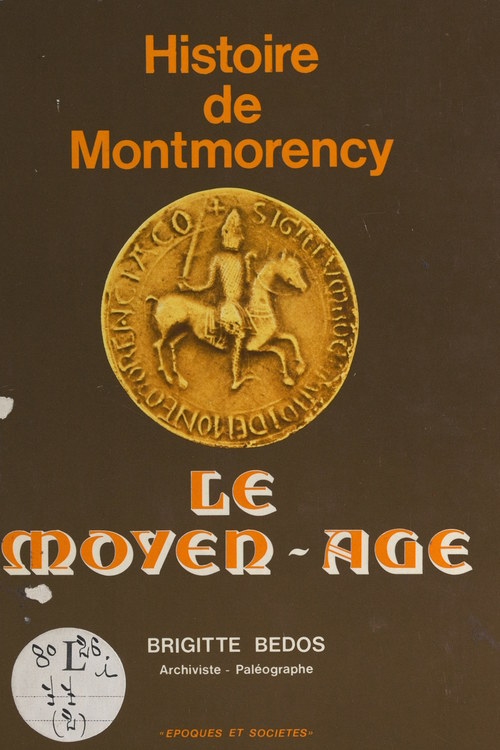 Couverture ebook de Histoire de Montmorency : le Moyen-Âge, de Brigitte Bedos