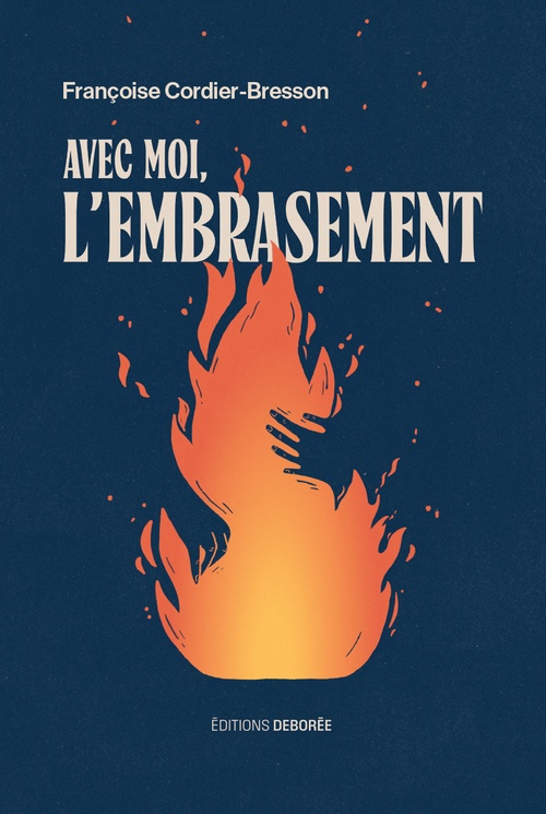 ebook cover of Avec moi, l´embrasement, by Françoise Cordier-Bresson