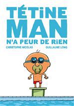 ebook cover of Tétine Man n'a peur de rien T3, by Christophe Nicolas