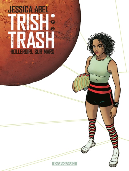 ebook cover of Trish Trash, rollergirl sur Mars - Tome 1, by Jessica Abel