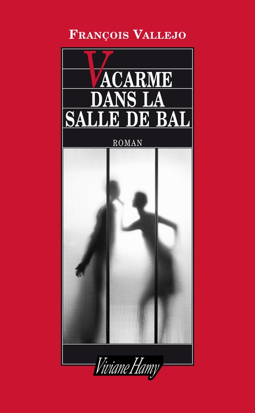 ebook cover of Vacarme dans la salle de bal, by François Vallejo
