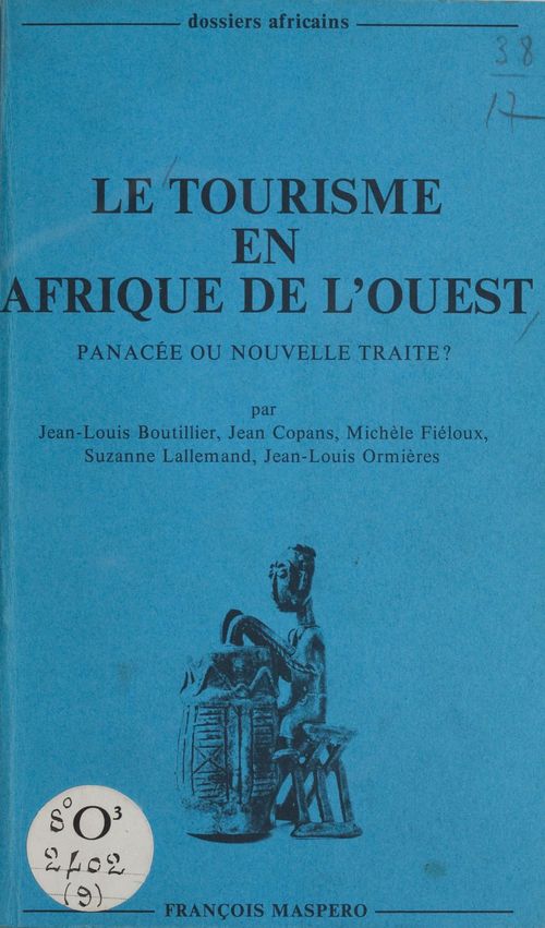 Couverture ebook de Le tourisme en Afrique de l'Ouest, de Jean Copans, Jean-Louis Boutillier, Michele Fieloux