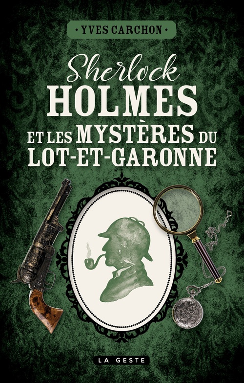 ebook cover of Sherlock Holmes et les mystères du Lot-et-Garonne, by Yves Carchon
