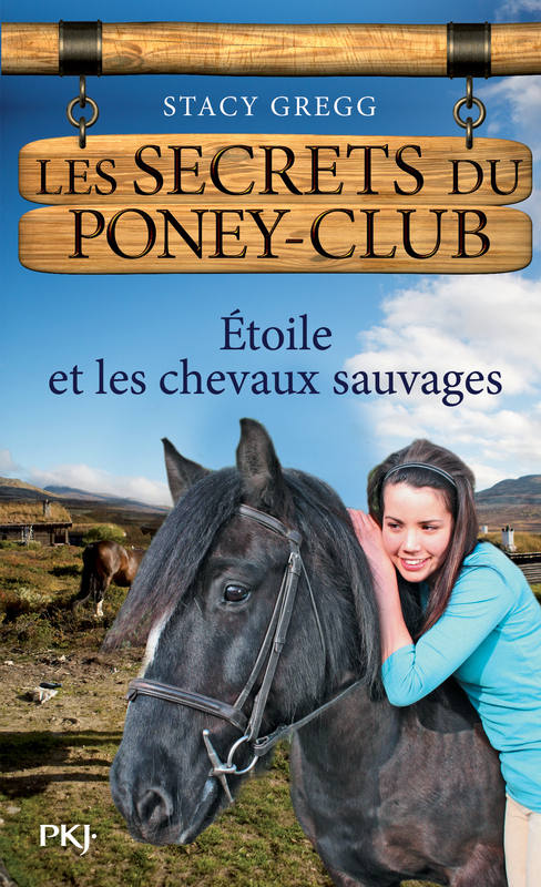 ebook cover of Les secrets du Poney Club - numéro 3 Etoile et les chevaux sauvages, by Stacy Gregg
