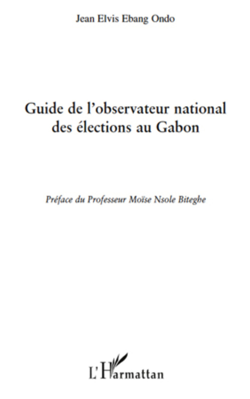 Couverture ebook de Guide de l'observatoire national des élections au Gabon, de Jean elvis Ebang ondo