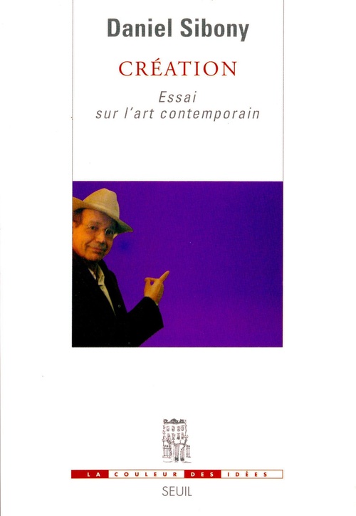 Couverture ebook de Création. Essai sur l'art contemporain, de Daniel Sibony