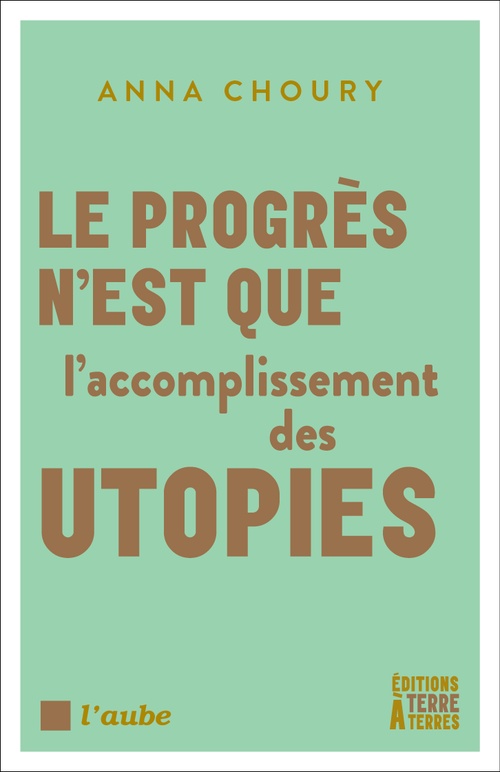 Couverture ebook de Le progrès n´est que l´accomplissement des utopies, de Anna CHOURY