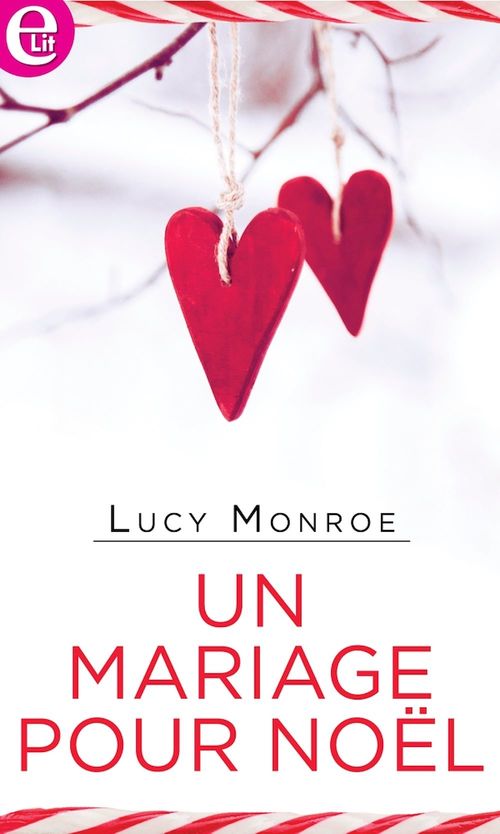 Couverture ebook de Un mariage pour Noël, de Lucy Monroe