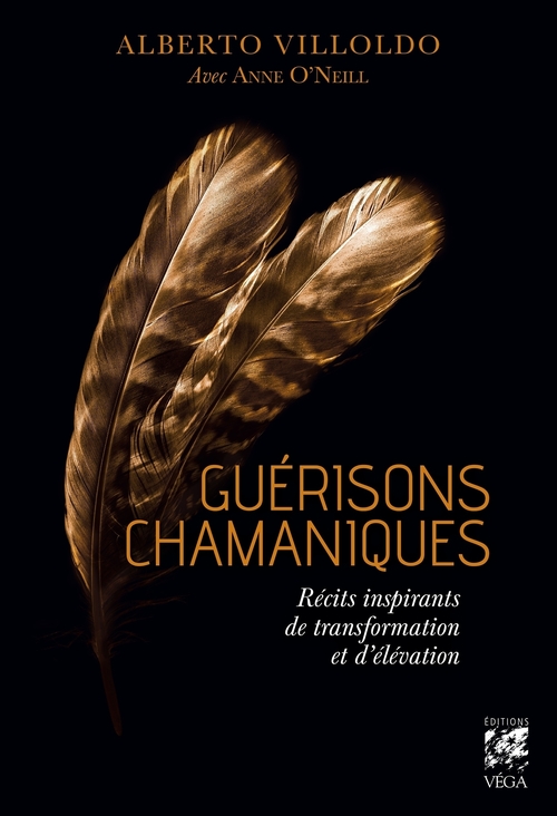 Couverture ebook de Guérisons Chamaniques - Récits inspirants de transformation et d?élévation, de Alberto Villoldo, Anne O'neil