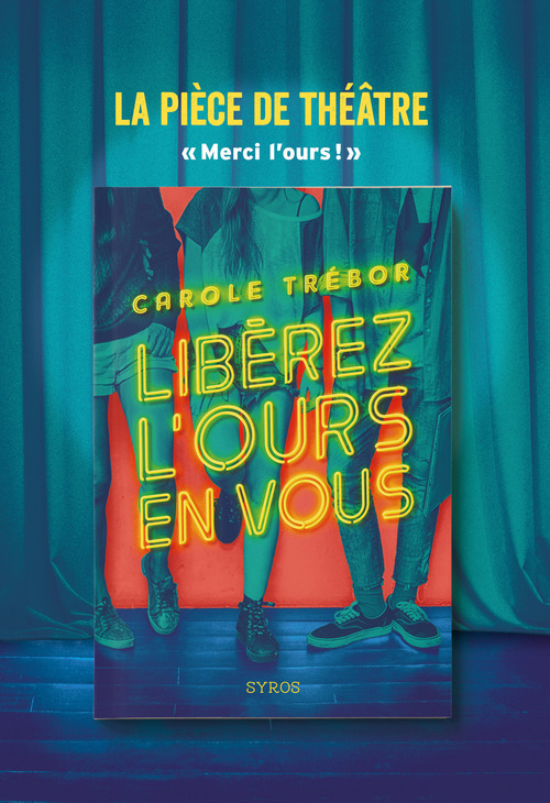 Couverture ebook de Libérez l'ours en vous - La pièce de théâtre Merci l'ours !, de Carole Trébor
