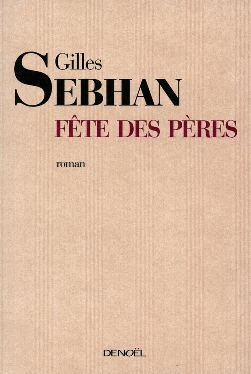 Couverture ebook de Fête des pères, de Gilles Sebhan