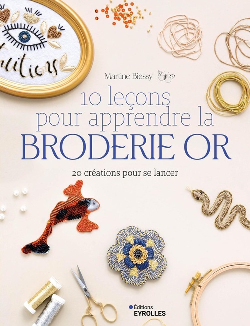 Couverture ebook de 10 leçons pour apprendre la broderie or, de Martine Biessy