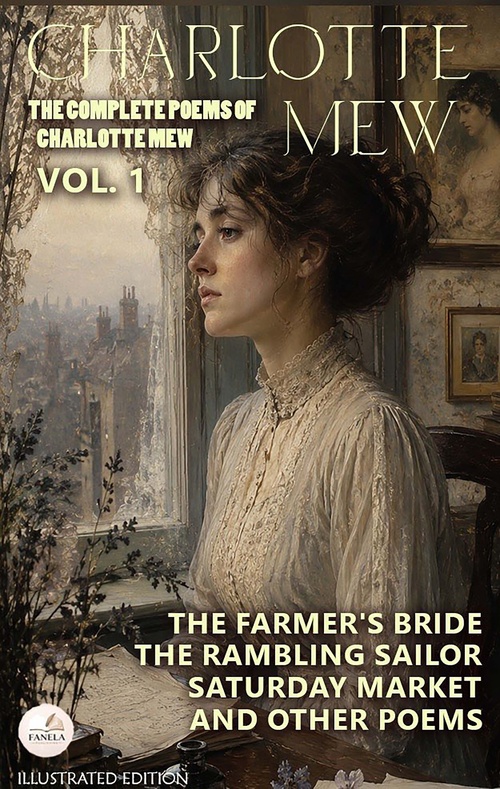 Couverture ebook de The Complete Poems of Charlotte Mew, Vol. 1: Illustrated Edition, de Charlotte Mew