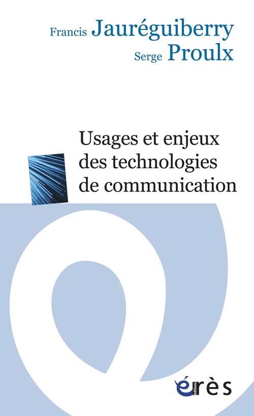 Couverture ebook de Usages et enjeux des technologies de communication, de Francis Jauréguiberry, Serge Proulx