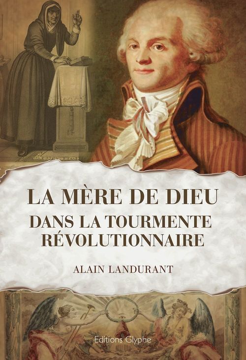 Couverture ebook de La "Mère de Dieu" dans la tourmente révolutionnaire, de Alain Landurant
