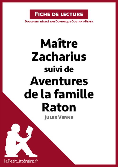 ebook cover of Maitre Zacharius suivi de Aventures de la famille Raton de Jules Verne (Fiche de lecture), by Dominique Coutant-Defer