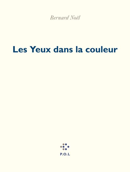 ebook cover of Les Yeux dans la couleur, by Bernard Noël