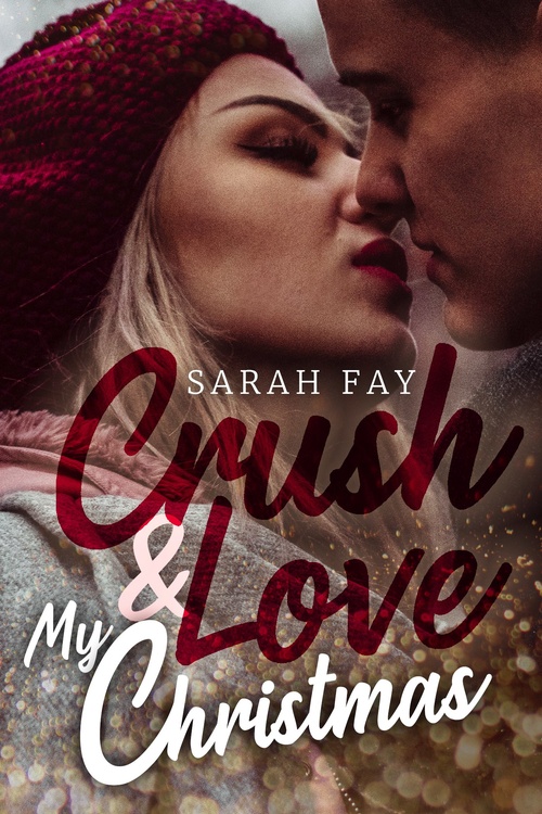 Couverture ebook de Crush & Love My Christmas, de Sarah Fay