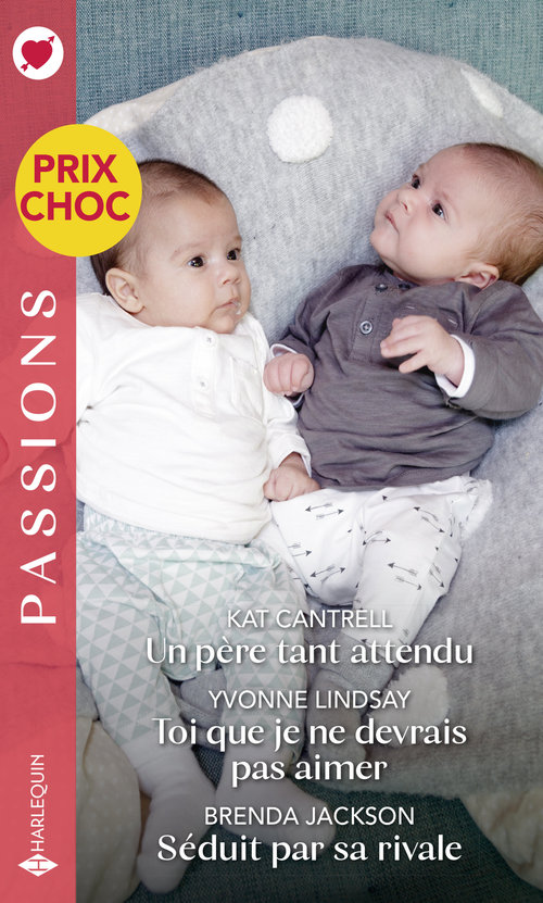 ebook cover of Un père tant attendu - Toi que je ne devrais pas aimer - Séduit par sa rivale, by Kat Cantrell, Brenda Jackson, Yvonne Lindsay