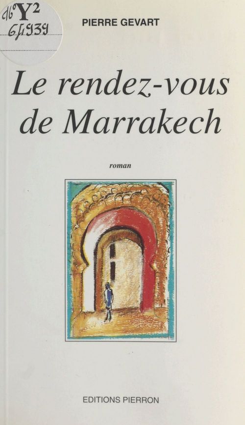 Couverture ebook de Le rendez-vous de Marrakech, de Pierre Gevart