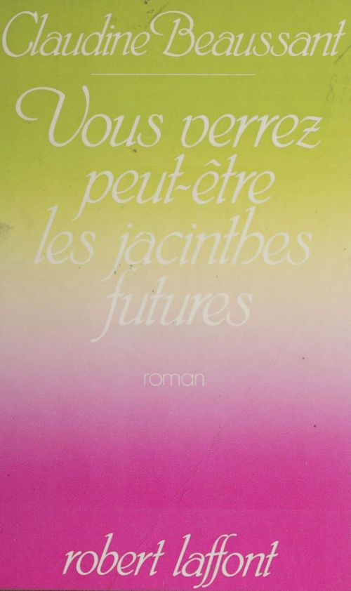 Couverture ebook de Vous verrez peut-être les jacinthes futures, de Claudine Beaussant