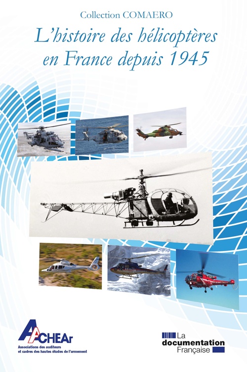 Couverture ebook de L'histoire des hélicoptères en France depuis 1945, de Association Des Auditeurs Du Centre Des