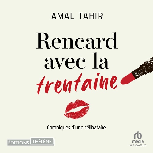 Couverture audiobook de Rencard avec la trentaine: Chroniques d'une célibataire, de Amal Tahir