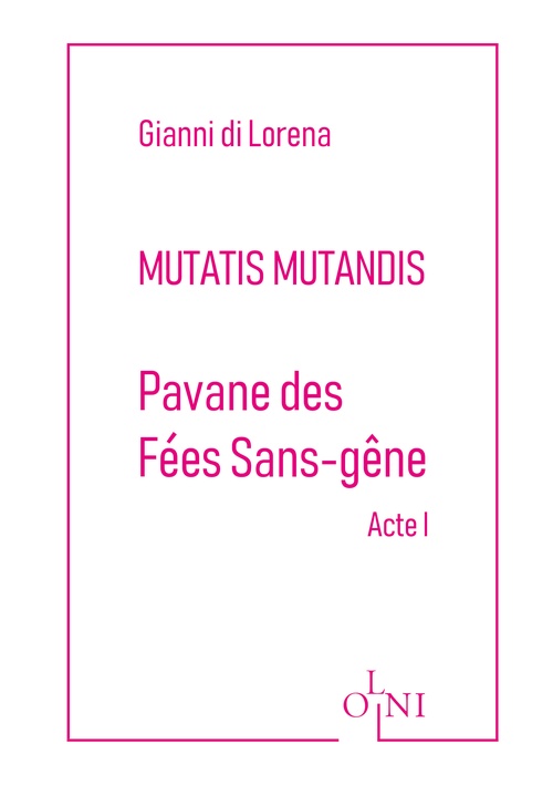 Couverture ebook de Cycle Mutatis Mutandis - Pavane des Fées Sans-Gêne, de Gianni di Lorena