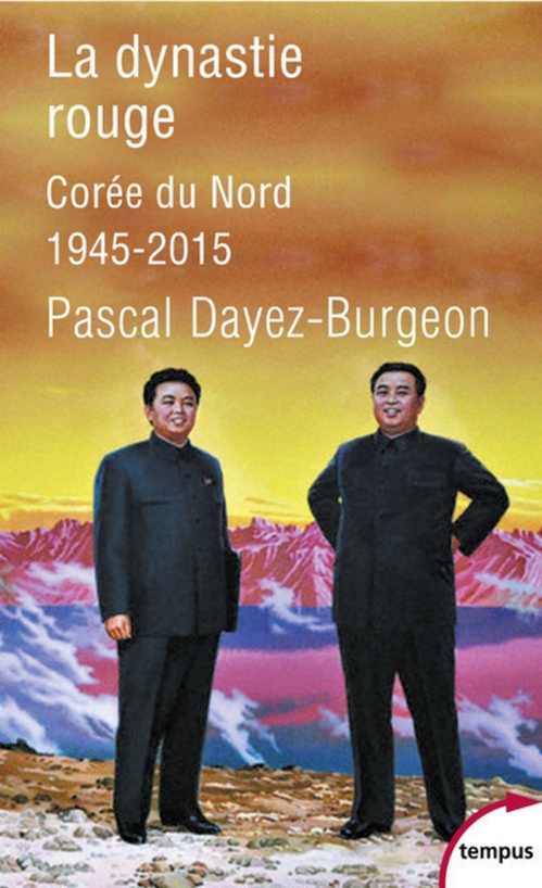 Couverture ebook de La dynastie rouge - Corée du Nord 1945-2015, de Pascal Dayez-Burgeon