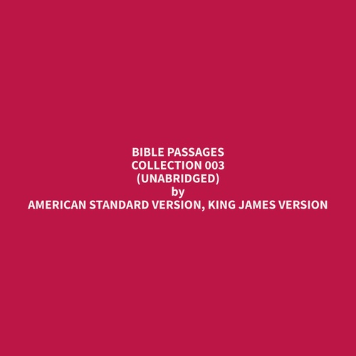 Couverture audiobook de Bible Passages Collection 003 (Unabridged), de James Version American Standard Version