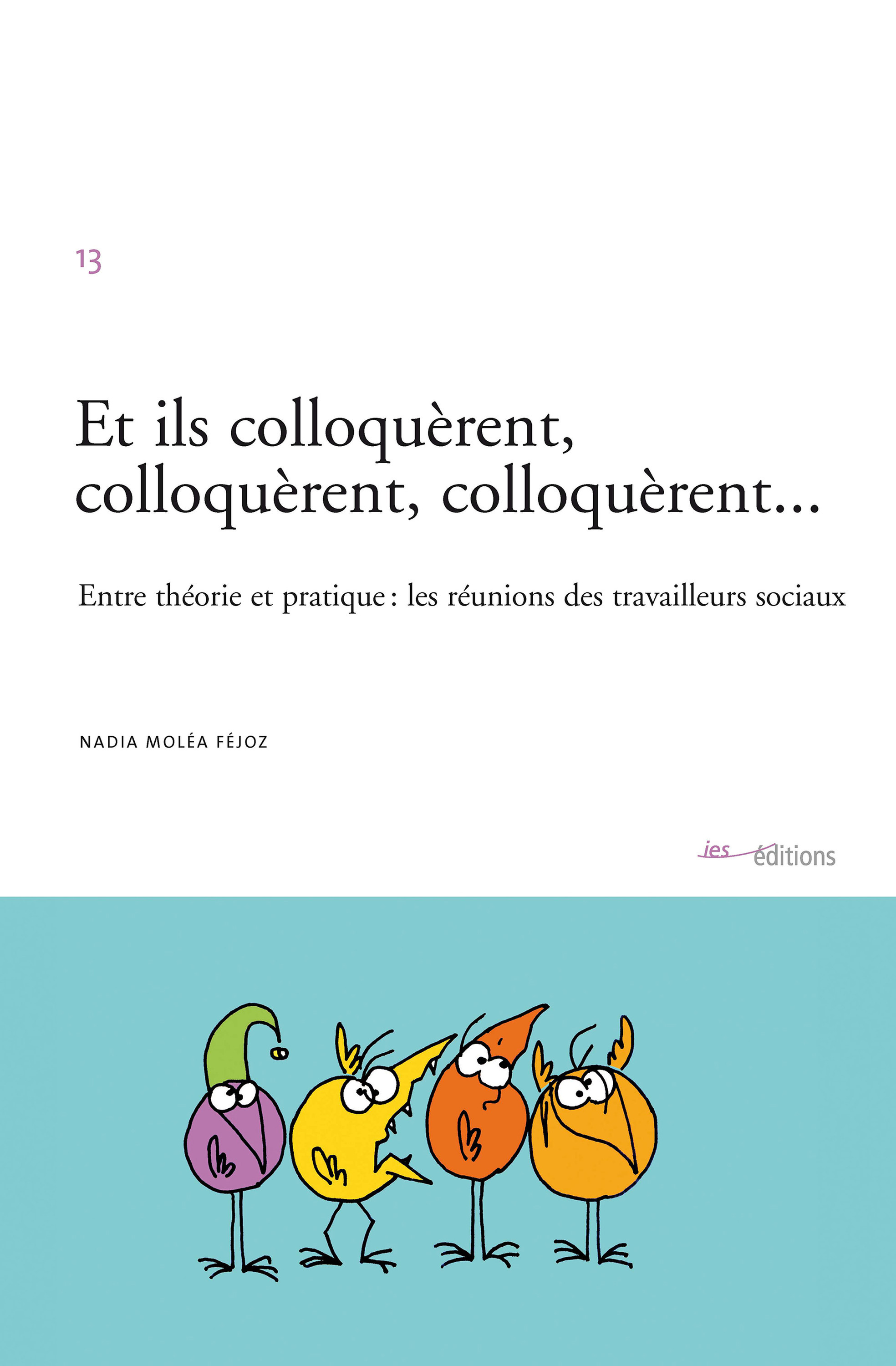 Couverture ebook de Et ils colloquèrent, colloquèrent, colloquèrent..., de Nadia Molea Fejoz