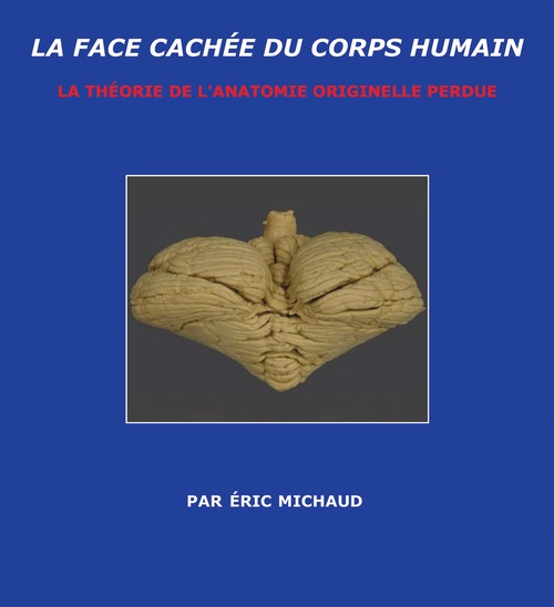 Couverture ebook de LA FACE CACHÉE DU CORPS HUMAIN, de Eric Michaud