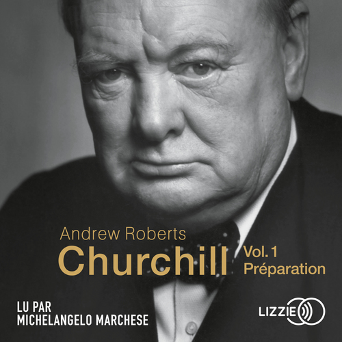 audiobook cover of Churchill - Volume 1 Préparation, by Andrew Roberts