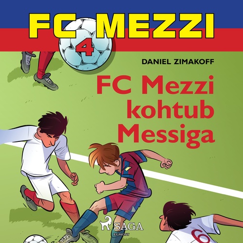 audiobook cover of FC Mezzi 4: FC Mezzi kohtub Messiga, by Daniel Zimakoff