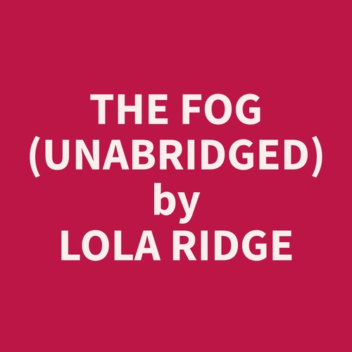 audiobook cover of The Fog (Unabridged), by Lola  Ridge