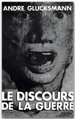 Couverture ebook de Discours de la guerre, de André Glucksmann