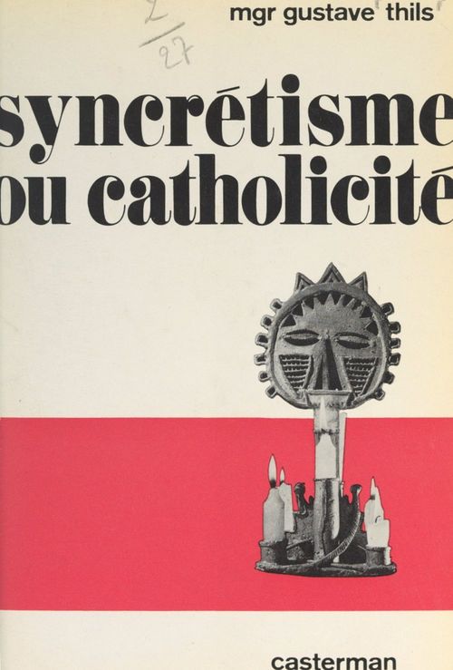 Couverture ebook de Syncrétisme ou catholicité ?, de Gustave Thils