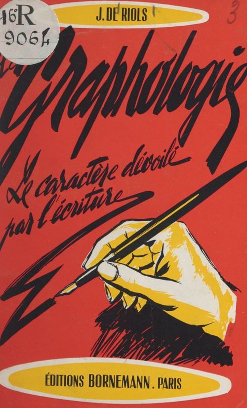ebook cover of La graphologie : l'art de connaître les défauts, les qualités, les passions, le caractère et les habitudes des personnes par l'étude de l'écriture, by J. De Riols