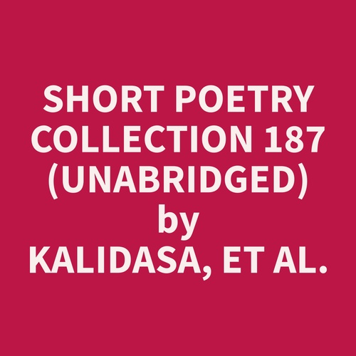 Couverture audiobook de Short Poetry Collection 187 (Unabridged), de Et Al.  Kalidasa